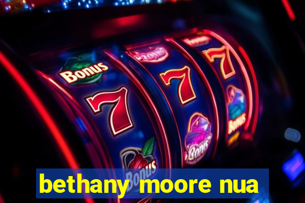 bethany moore nua